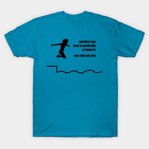 Jump In T-Shirt by Emma Lorraine Aspen